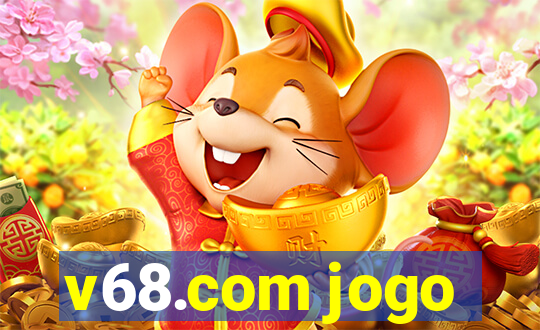 v68.com jogo